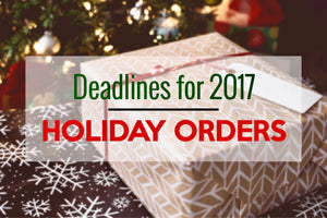 Deadlines for 2017 Holiday Orders
