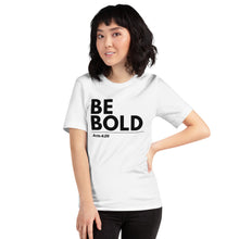 Be Bold Acts 4:29 Unisex Tee (white)
